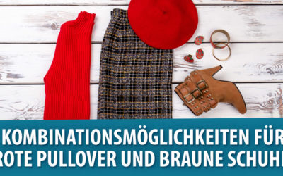 Modetipps: Kombinationsmöglichkeiten für rote Pullover und braune Schuhe